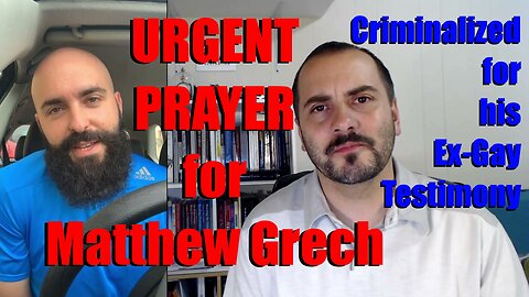 Urgent Prayer for Matthew Grech! Persecuted for His Ex-Gay Testimony.