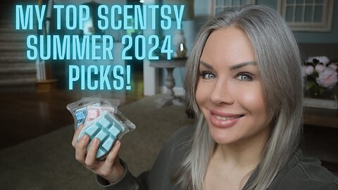 My Top 6 Scentsy Summer Bars for 2024 (& My FAVE Summer Warmer!) Collab with my Bestie!