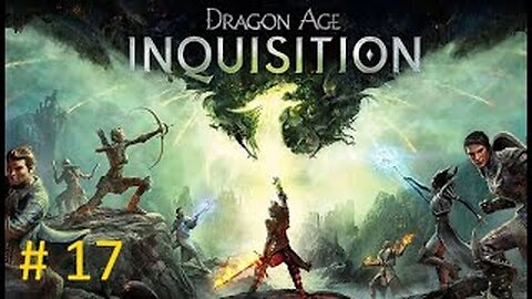 The Chargers - Let's Play Dragon Age Inquisition Blind #17