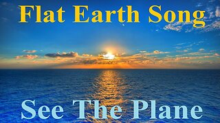 Flat Earth Song - See The Plane by Aja S. ✅