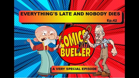 Comics With Buller, This week a special guest on Everything's Late and Nobody Dies Ep.42