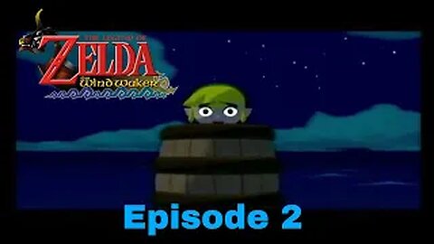 The Legend of Zelda; The Wind Waker Episode 2 Forsaken Fortress