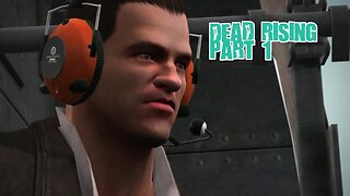 Dead Rising Part 1: Surrounded by Idiots (REUPLOAD)