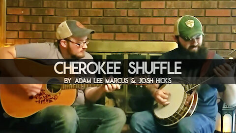 "Cherokee Shuffle" by Adam Lee Marcus on Banjo & Josh Hicks on Guitar