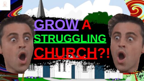 How to grow a church?! How to grow a small struggling church?!