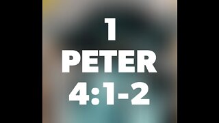 1 Peter 4:1-2