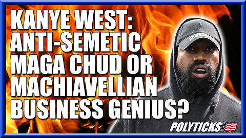 Kanye: Bumbling Anti-Semite or Machiavellian Business Genius?