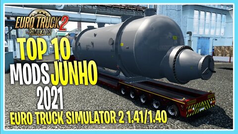 TOP 10 MODS ETS2 DO MES DE JUNHO 1.41/1.40 EURO TRUCK SIMULATOR 2