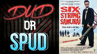 DUD or SPUD - Six-String Samurai | MOVIE REVIEW