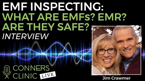 EMF Inspection with Jim Crawmer: What are EMFs? What is EMR? | Conners Clinic Live