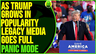 AS TRUMP GROWS IN POPULARITY LEGACY MEDIA IS IN PANIC MODE