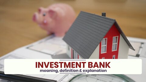 What is INVESTMENT BANK?