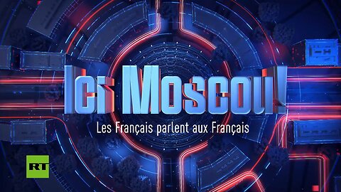 ICI MOSCOU, les Français parlent aux français : L'Empire du mensonge..