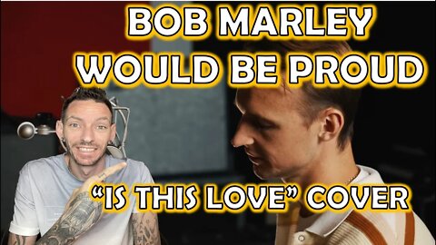 WOW JUST WOW!!! Bob Marley "is this love" cover by Luke Burr (REACTION)