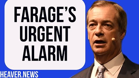 Nigel Farage Rings Urgent ALARM