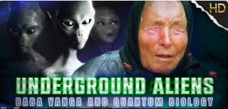 UNDERGROUND ALIENS, BABA VANGA AND QUANTUM BIOLOGY - FULL HD DOCUMENTARY