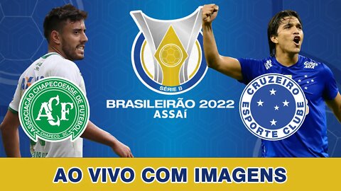 CHAPECOENSE X CRUZEIRO | BRASILEIRAO SERIE B 2022 | AO VIVO E COM IMAGENS