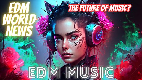 IS EDM THE SOUND OF THE FUTURE