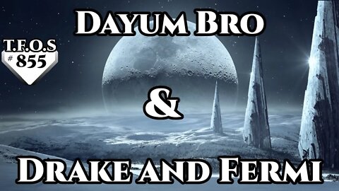 Sci-Fi Story - Dayum Bro & Drake and Fermi (r/HFY TFOS# 855)