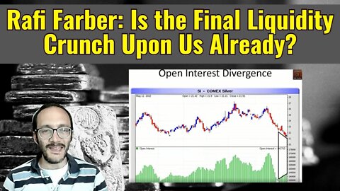 Rafi Farber: Is the Final Liquidity Crunch Upon Us Already?