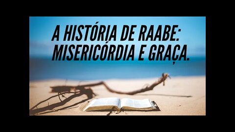 A HISTÓRIA DE RAABE: MISERICÓRDIA E GRAÇA. CC