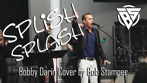 Splish Splash (Bobby Darin Cover by Bob Stamper)