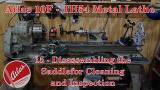 Atlas 10F Lathe - TH54 - 15 - Disassembling the Saddle for Cleaning and Inspection