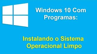 Criando Imagem do Windows 10 com Programas - Parte 01