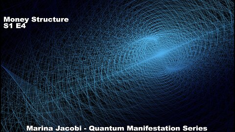 Season 1 - Quantum Manifestation - Money Structure - #4 Marina Jacobi & Co-Host Joe Pena