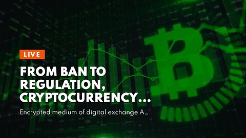 From ban to regulation, cryptocurrency's journey so far in India - An Overview