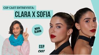 CSP CAST Entrevista: Clara X Sofia "Nada disso é para você"