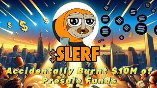 Trending Meme Coin SLERF Accidentally Burnt $10M of Presale Funds