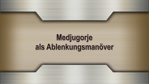 Medjugorje als Ablenkungsmanöver