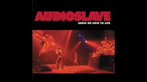 Audioslave - Show Me How To Live