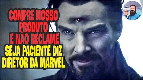 Compre Nosso Produto e Não Reclame Diz Diretor da Marvel