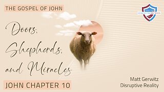 Doors, Shepherds, & Miracles – John Chpt. 10