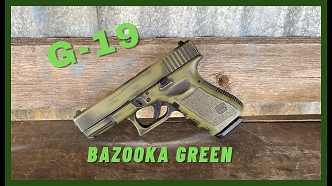 Bazooka green G-19, short review.