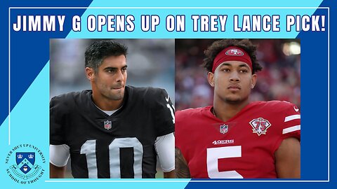 Jimmy Garoppolo Opens Up on Trey Lance Pick! Jimmy G Says Lance's 49ers Arrival Was 'Real Awkward'!