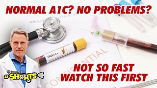 #SHORTS Normal A1c? No Problems? Not so fast. Watch this first