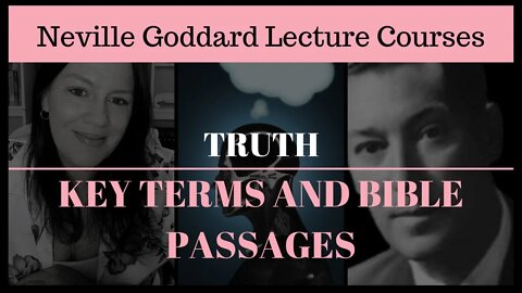 Neville Goddard: Truth - Key Terms and Bible Passages