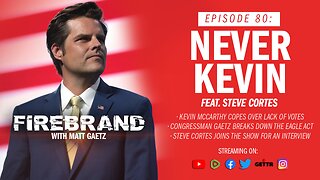 Episode 80 LIVE: Never Kevin (feat. Steve Cortes) – Firebrand with Matt Gaetz