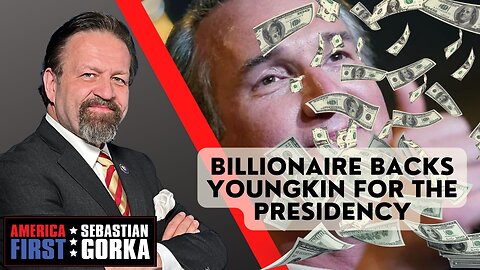 Sebastian Gorka FULL SHOW: Billionaire backs Youngkin for the presidency