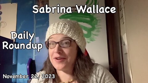 Sabrina Wallace - Daily Roundup (Nov 22, 2023)