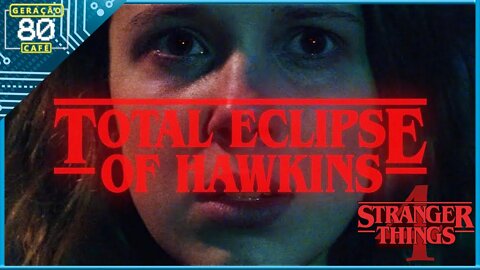 STRANGER THINGS / TEMPORADA 4 - Trailer "Total Eclipse of Hawkins" (Legendado)
