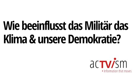 Das von den Medien ignorierte Problem: Wie das Militär unser Klima & die Demokratie beeinflusst