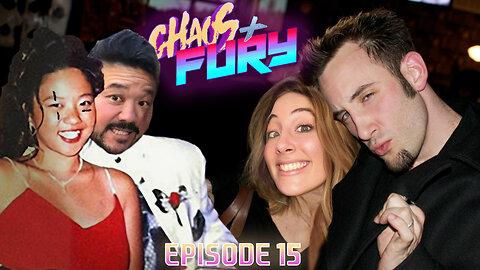 CHAOS & FURY | Episode 15: Love, Laughter & Furniture F'n (Edited Replay)