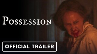 Possession - Official Trailer