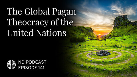 The Global Pagan Theocracy of the United Nations