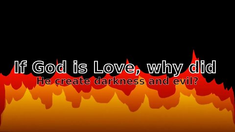 Soul Speak #08 - If God is Love, why did He create darkness and evil?