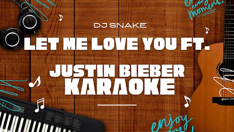 Let Me Love You ft. Justin Bieber - DJ Snake♬ Karaoke